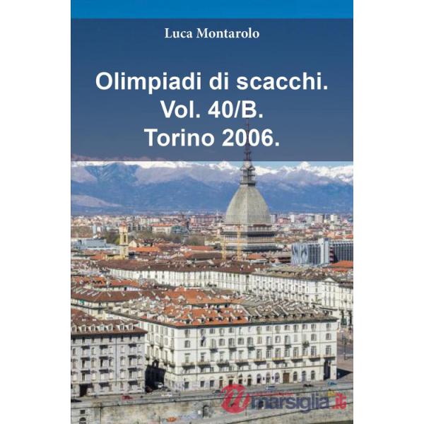 Olimpiadi di scacchi. Vol. 40/B: Torino 2006
