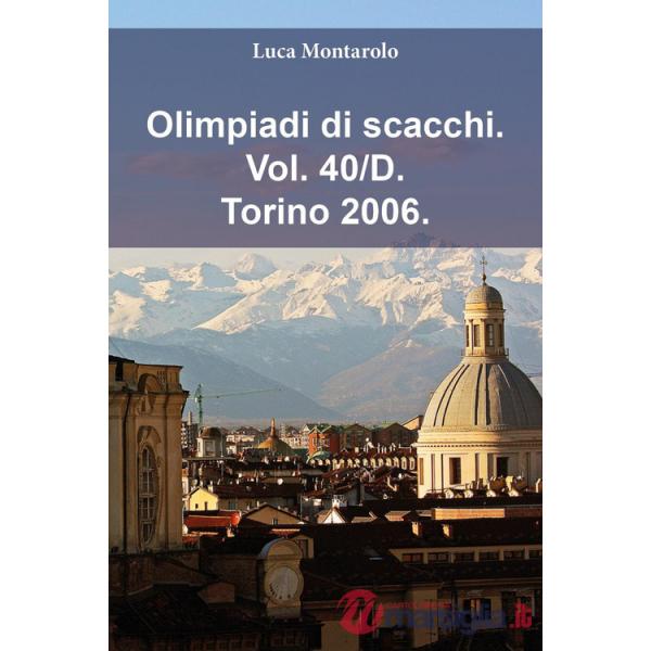 Olimpiadi di scacchi. Vol. 40/D: Torino 2006