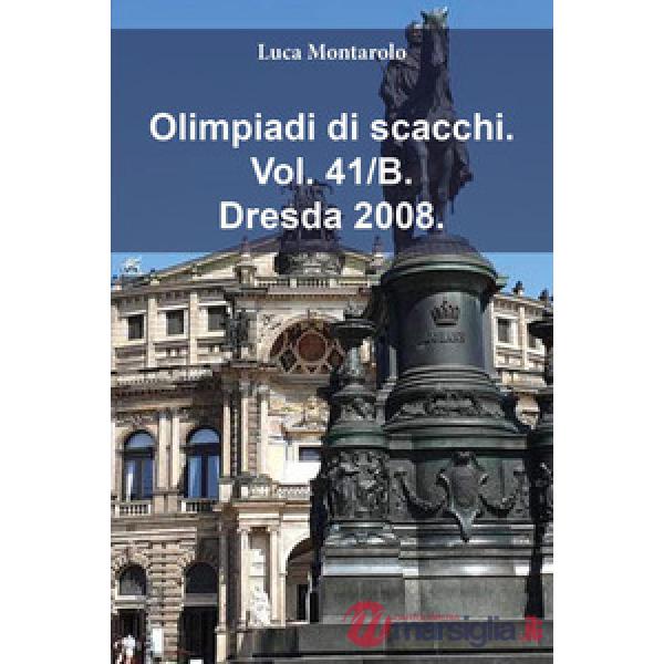 Olimpiadi di scacchi. Vol. 41/B: Dresda 2008