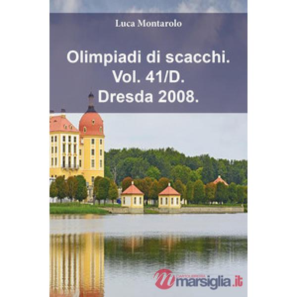 Olimpiadi di scacchi. Vol. 41/D: Dresda 2008