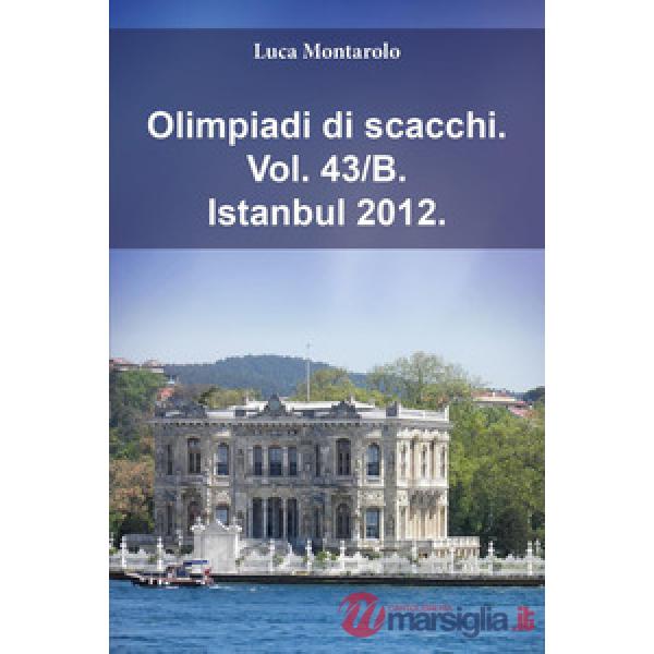 Olimpiadi di scacchi. Vol. 43/B: Istanbul 2012