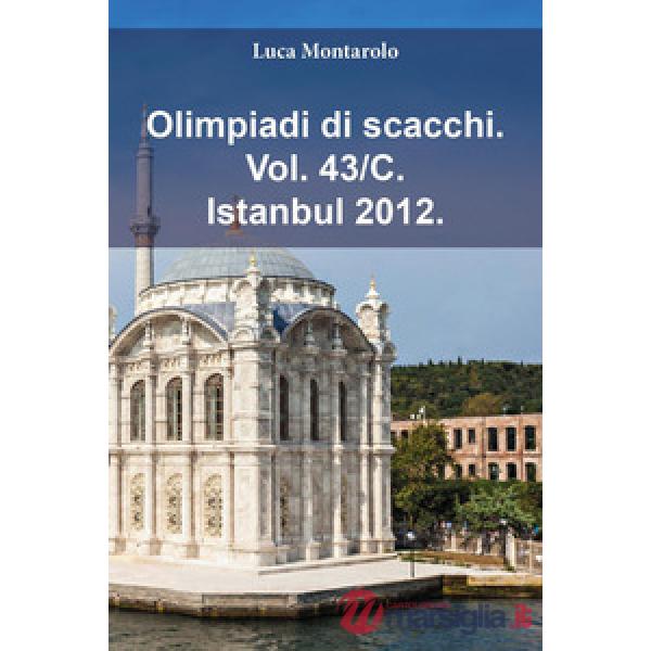 Olimpiadi di scacchi. Vol. 43/C: Istanbul 2012