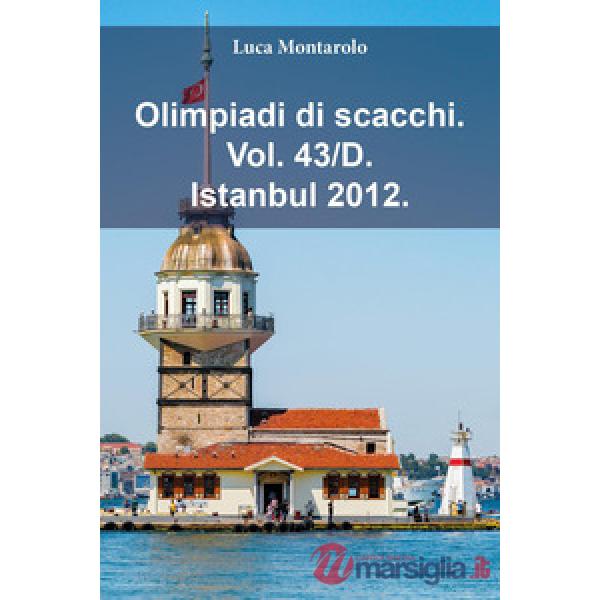 Olimpiadi di scacchi. Vol. 43/D: Istanbul 2012