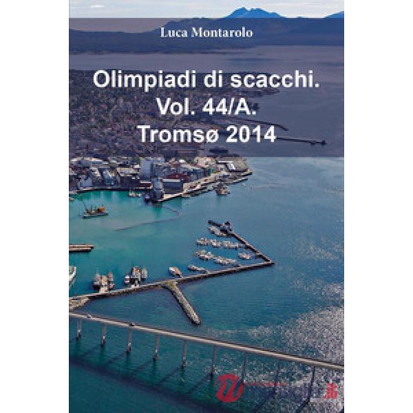 Olimpiadi di scacchi. Vol. 44/A: Tromsø 2014