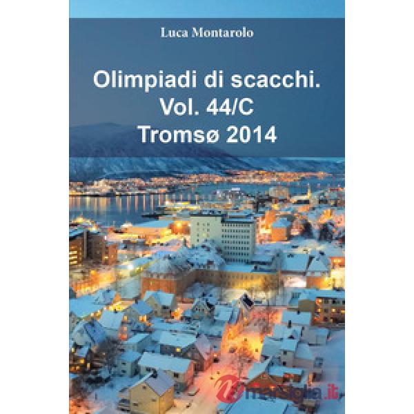 Olimpiadi di scacchi. Vol. 44/C: Tromsø 2014