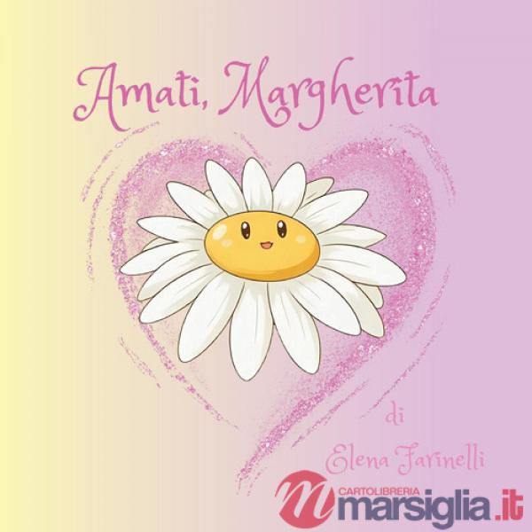 Amati, Margherita. Ediz. illustrata