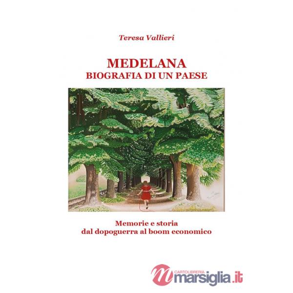 Medelana biografia di un paese. Memorie e storia dal dopoguerra al boom economico