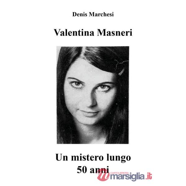 Valentina Masneri. Un mistero lungo 50 anni