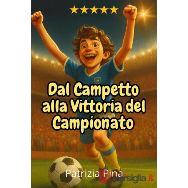 Dal campetto alla vittoria del campionato