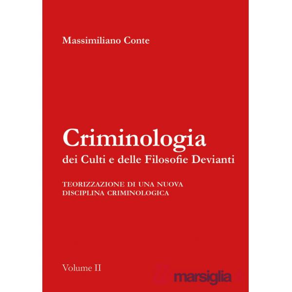 Criminologia dei culti e delle filosofie devianti. Teorizzazione ed applicazione operativa
