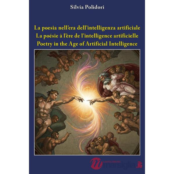 Poesia nell'era dell'intelligenza artificiale. Ediz. italiana, inglese e francese (La)