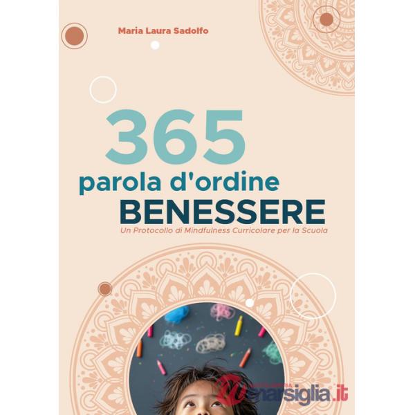 365 parola d'ordine benessere. Un protocollo di mindfulness curriculare per la scuola