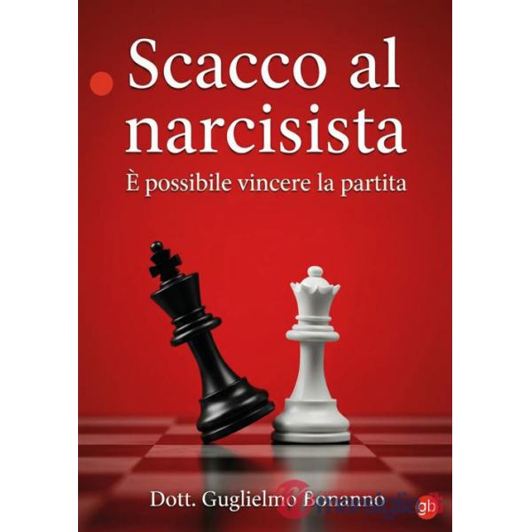Scacco al narcisista. È possibile vincere la partita