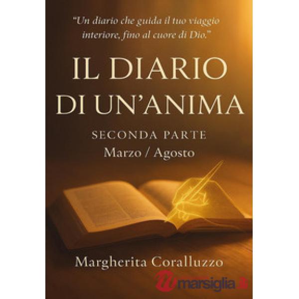 Diario di un'anima (Il). Vol. 2: Marzo-agosto