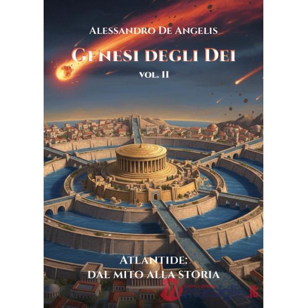 Genesi degli dei. Vol. 2: Atlantide: dal mito alla storia