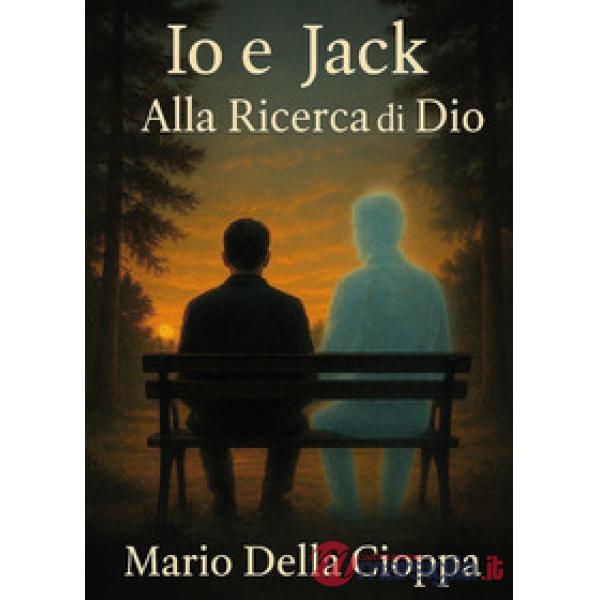 Io e Jack. Alla ricerca di Dio