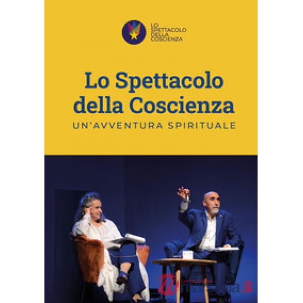 Spettacolo della coscienza. Un'avventura spirituale (Lo)