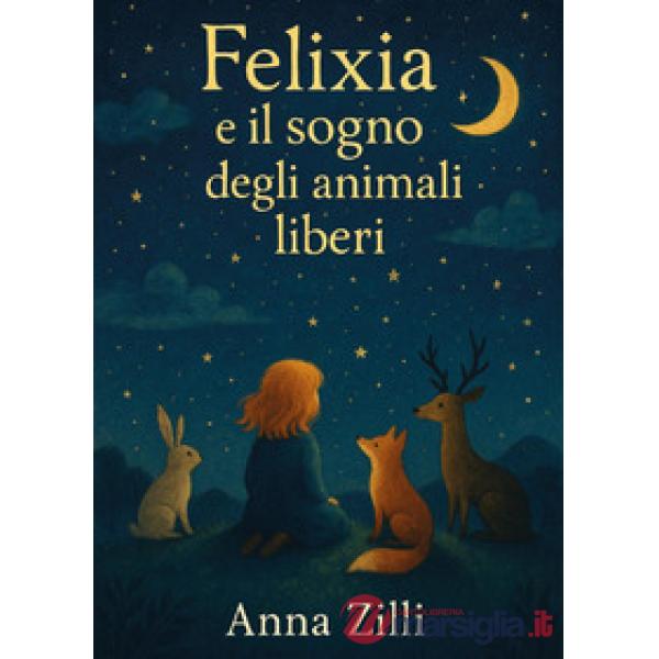 Felixia e il sogno degli animali liberi