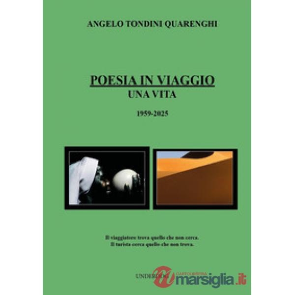 Poesia in viaggio. Una vita. 1959-2025