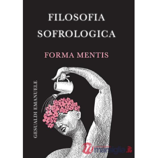 Filosofia sofrologica. Forma mentis