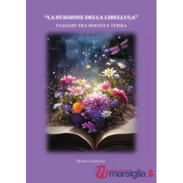 Stagione della libellula. Viaggio tra sogno e terra (La)
