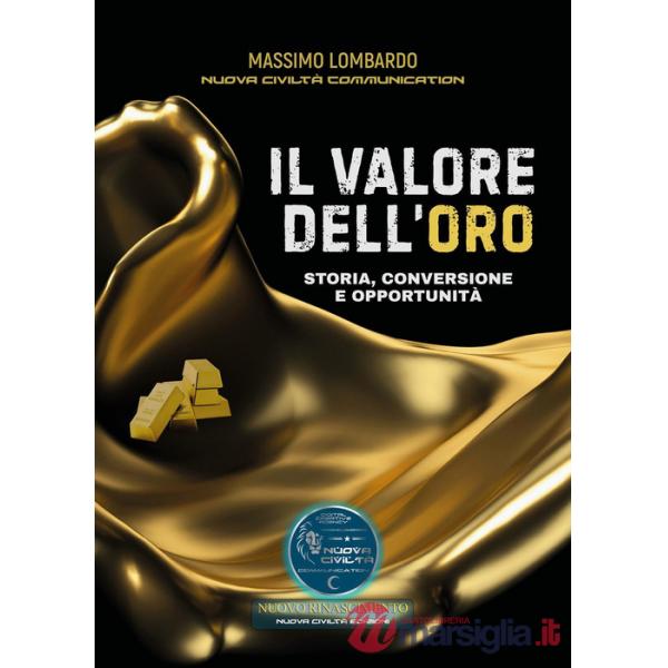 Valore dell'oro. Storia, conversione e opportunità (Il)