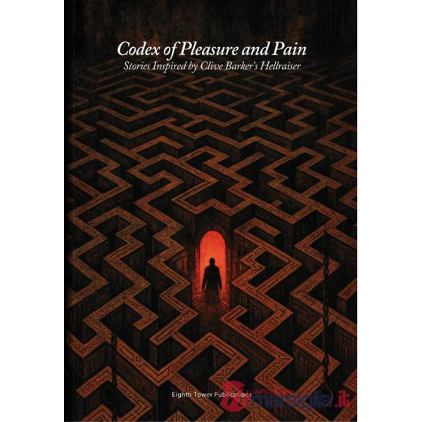Codex of pleasure and pain. Stories inspired by Clive Barker's hellraiser