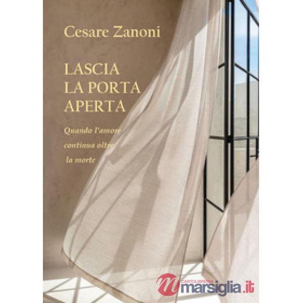 Lascia la porta aperta. Quando l'amore continua dopo la morte