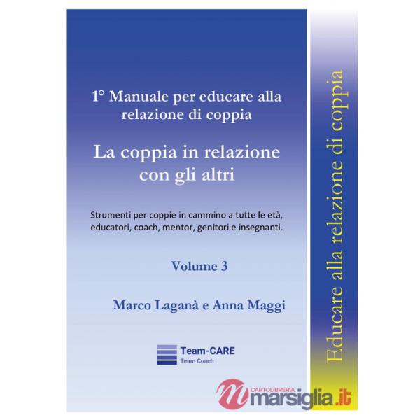 1° manuale per educare alla relazione di coppia. Vol. 3: La coppia in relazione con gli altri