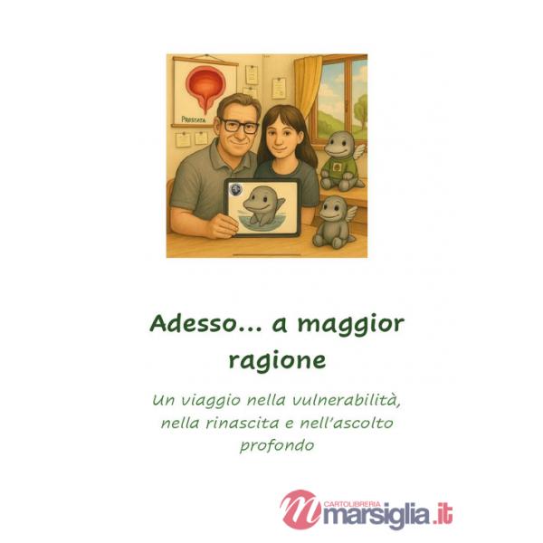 Adesso...a maggior ragione. Un viaggio nella vulnerabilità, nella rinascita e nell'ascolto profondo