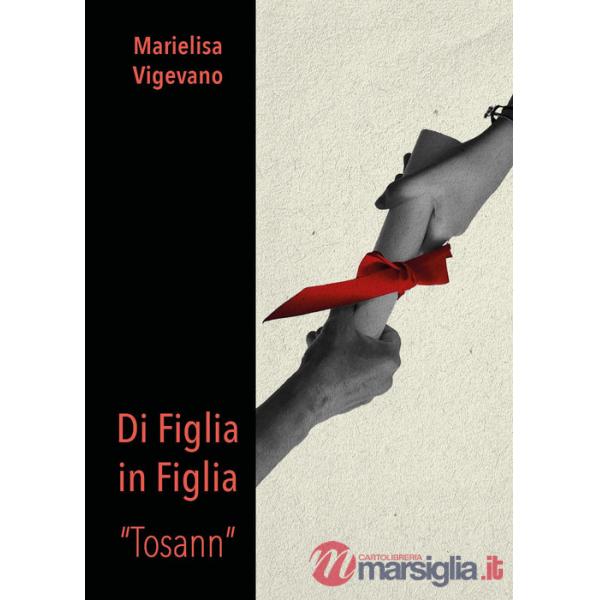 Di figlia in figlia. «Tosann»
