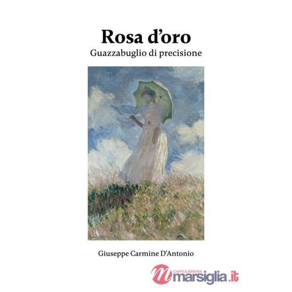 Rosa d'oro. Guazzabuglio di precisione