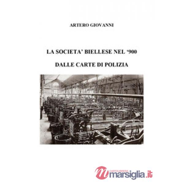 Società biellese del '900 dalle carte di polizia (La)