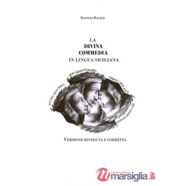 Divina Commedia in lingua siciliana. Ediz. integrale (La)