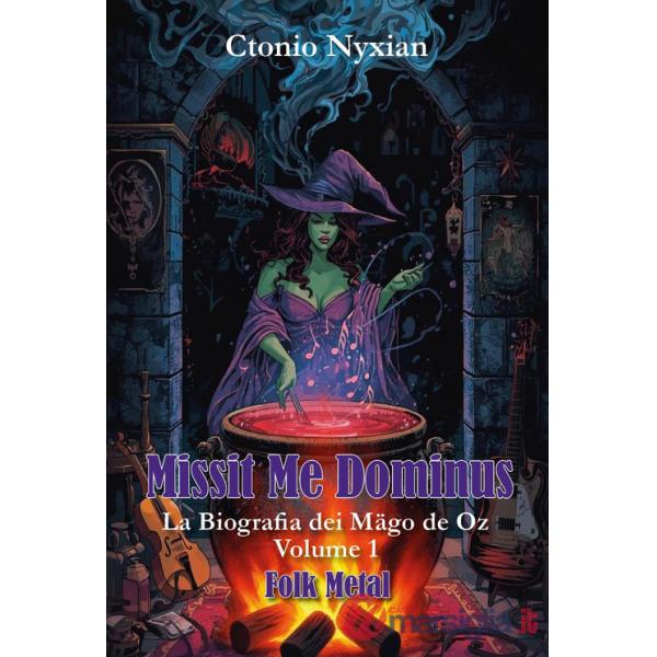 Missit me dominus. La biografia dei Mägo de Oz. Vol. 1