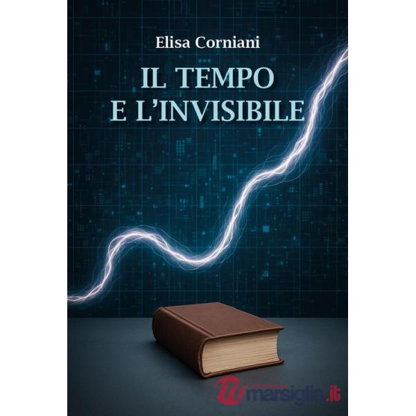 Tempo e l'invisibile (Il)