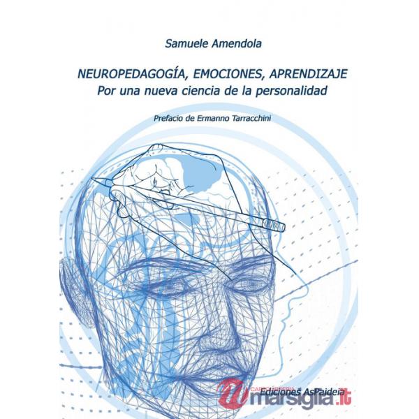 Neuropedagogía, emociones, aprendizaje. Por una nueva ciencia de la personalidad