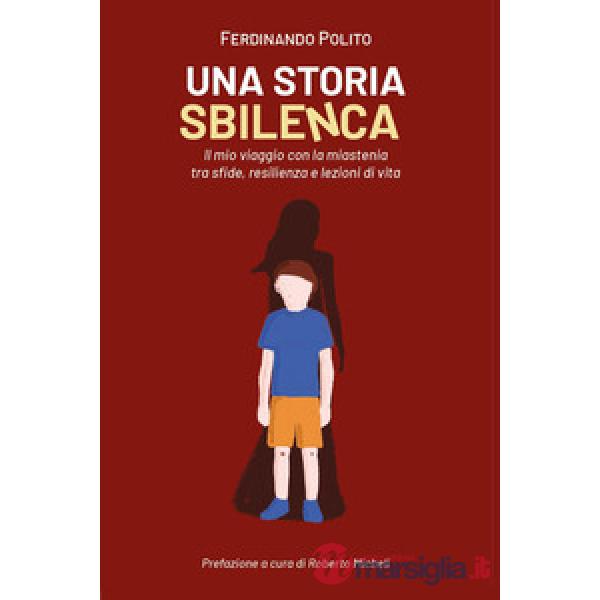 Storia sbilenca. Un viaggio con la mia miastenia tra sfide, resilenzia e lezioni di vita (Una)