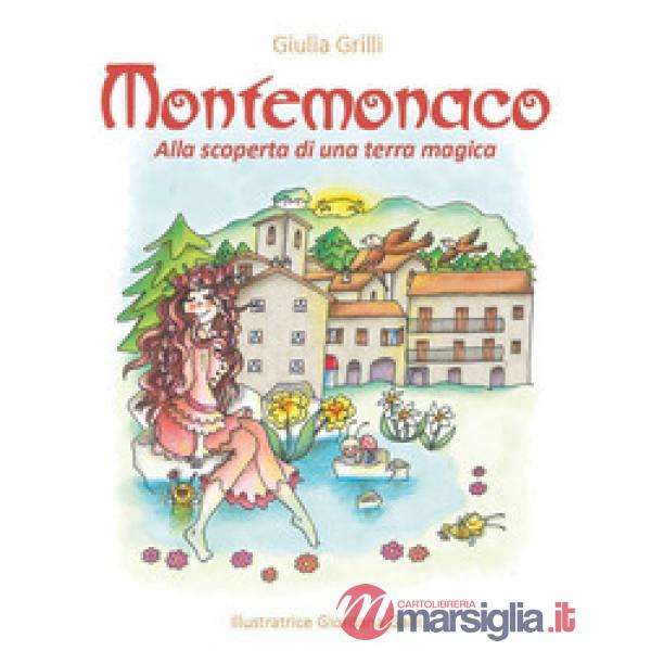 Montemonaco. Alla scoperta di una terra magica