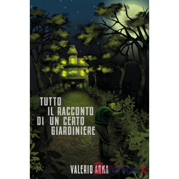 Tutto il racconto di un certo giardiniere