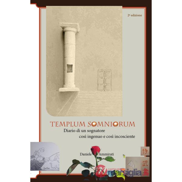 Templum somniorum. Diario di un sognatore così ingenuo e così incosciente