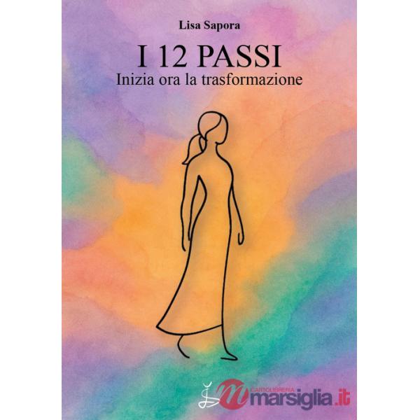 12 passi. Inizia ora la trasformazione (I)