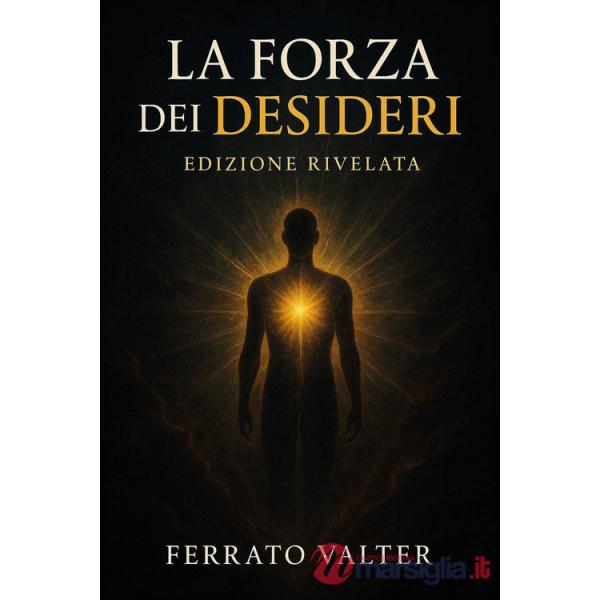 La forza dei desideri. Edizione rivelata