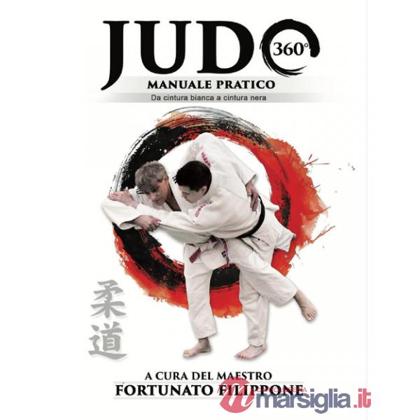 Judo 360°. Da cintura bianca a cintura nera