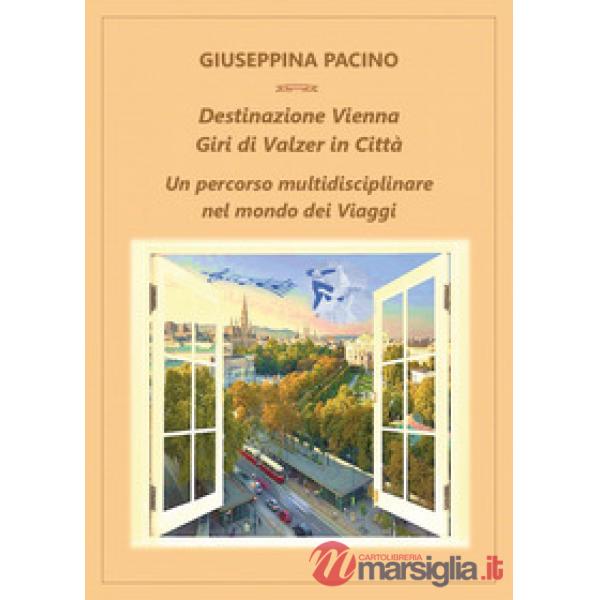 Destinazione Vienna, giri di valzer in città. Un percorso multidisciplinare nel mondo dei viaggi