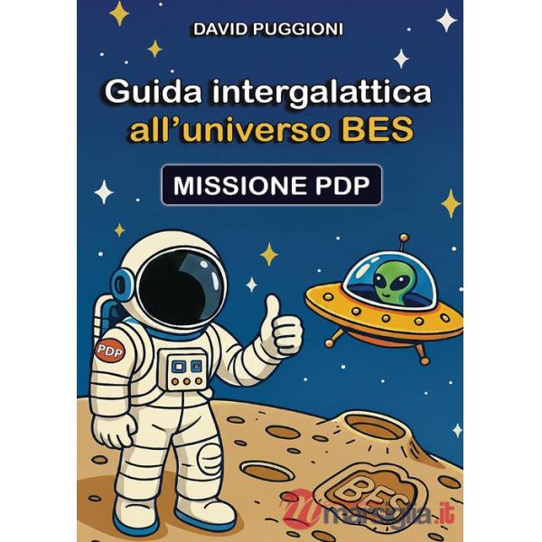 Guida intergalattica all'universo BES. Missione PDP