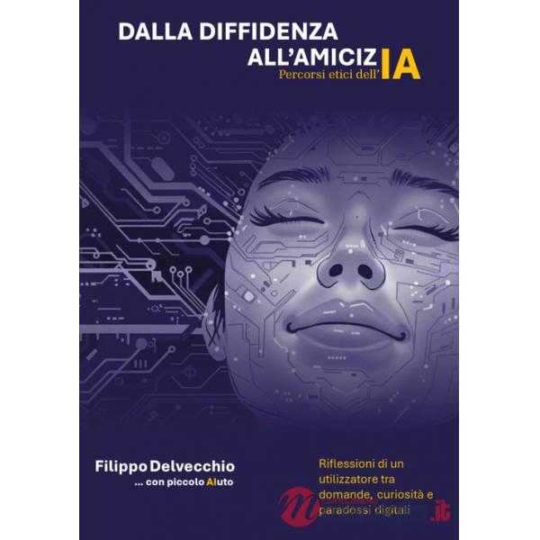 Dalla diffidenza all'amicizia. Percorsi etici dell'AI. Riflessioni di un utilizzatore tra domande curiosità e paradossi digitali