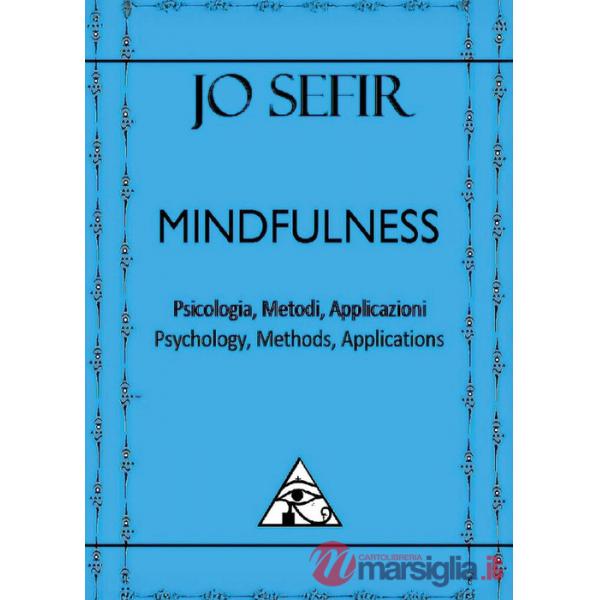 Mindfulness. Psicologia, metodi, applicazioni-Psycology, methods, applications. Ediz. bilingue