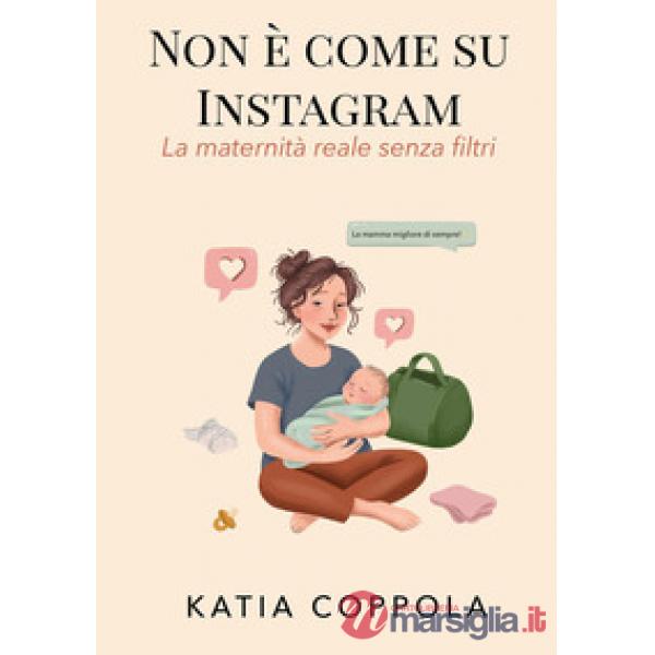 Non è come su Instagram. La maternità reale senza filtri