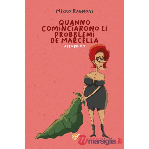 Quanno cominciarono li probblemi de Marcella. Vol. 1